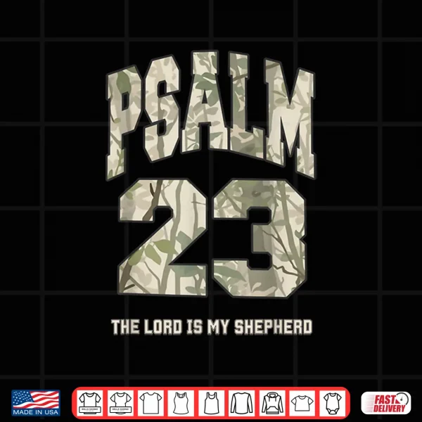 Psalm 23 The Lord Is My Shepherd Camo Faith Design Shirt 4 Design Psalm 23 The Lord Is My Shepherd Camo Faith Design Shirt