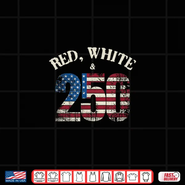 Red White And 250 America 250Th Anniversary Shirt 4 Design Red White And 250 America 250Th Anniversary Shirt