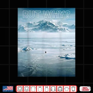 Design Trendy Nihilist Penguin But Why Shirt