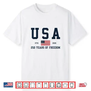 Usa 250 Years Of Freedom 1776 2026 America’S 250Th Birthday Shirt