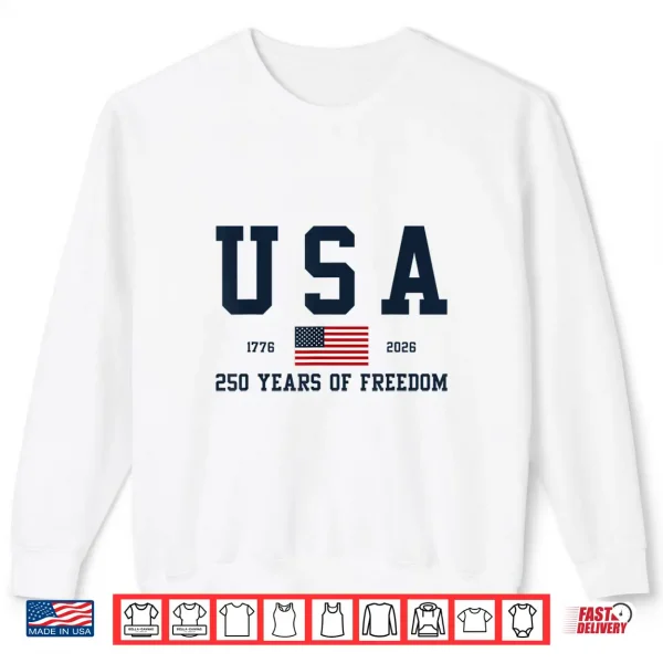 Sweatshirt Usa 250 Years Of Freedom 1776 2026 AmericaS 250Th Birthday Shirt