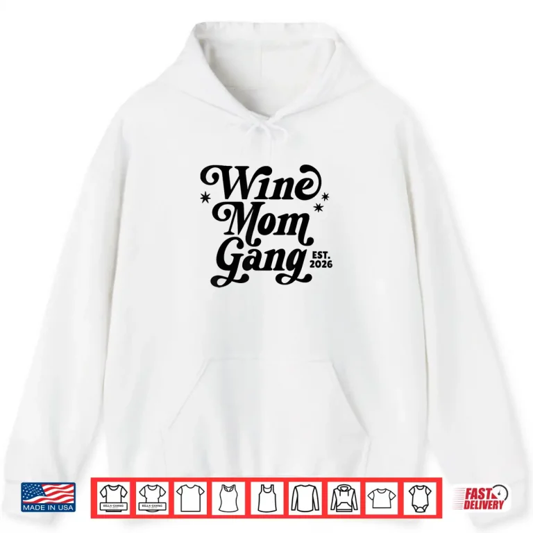 Hoodie Wine Mom Gang Official Member Organized Gang Of Wine Moms Shirt 1