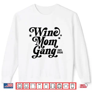 Wine Mom Gang Official Member Organized Gang Of Wine Moms Shirt 2 Sweatshirt Wine Mom Gang Official Member Organized Gang Of Wine Moms Shirt 1