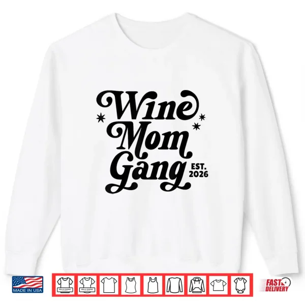 Sweatshirt Wine Mom Gang Official Member Organized Gang Of Wine Moms Shirt 1
