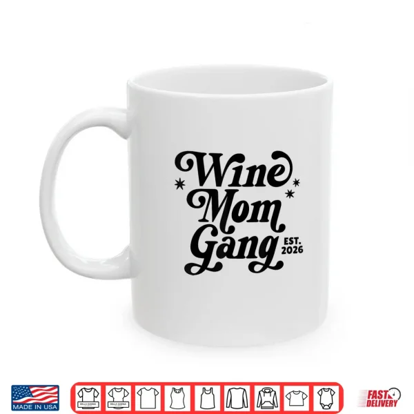 Mug Wine Mom Gang Official Member Organized Gang Of Wine Moms Shirt 1