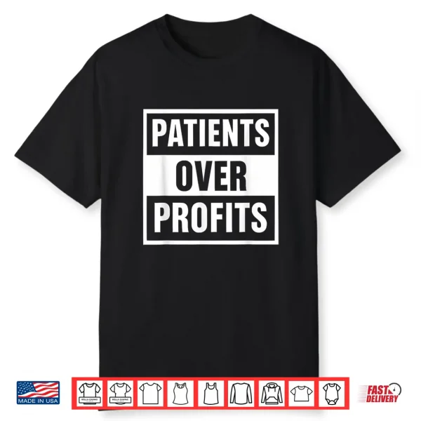 Healthcare Justice Patients Over Profits Shirt