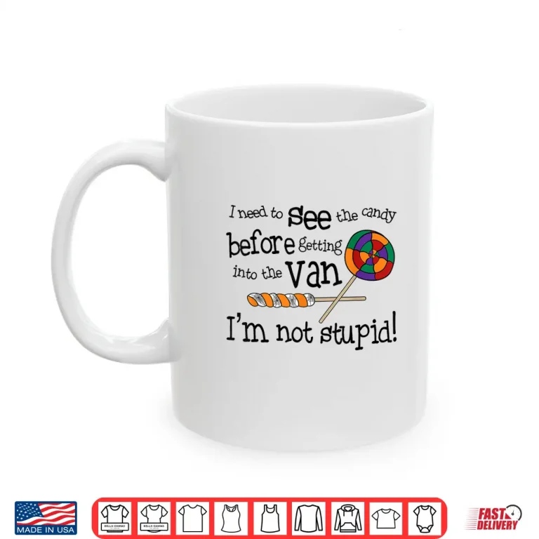 Mug I Need To See The Candy Before Getting In To The Van Cowgirl Shirt