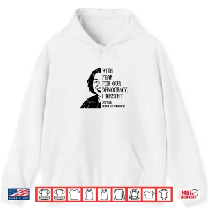 Hoodie With Fear For Our Democracy I Dissent Quote Sonia Sotomayor Shirt