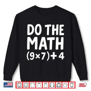 Sweatshirt Do The Math 67 Meme Shirt 1