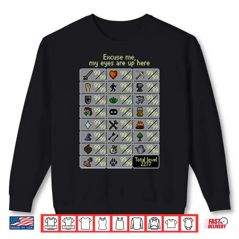 Sweatshirt Excuse Me My Eyes Are Up Here RuneScape Skill Shirt