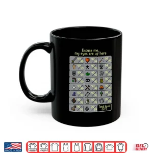Mug Excuse Me My Eyes Are Up Here RuneScape Skill Shirt