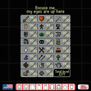 Design Excuse Me My Eyes Are Up Here RuneScape Skill Shirt
