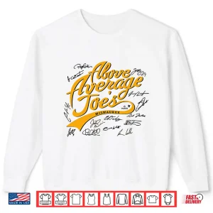Milwaukee Baseball The Above Average Joes Players Signatures Shirt 2 Sweatshirt Milwaukee Baseball The Above Average Joes Players Signatures Shirt