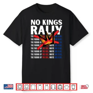 No Kings Rally The Fading Of The Red White And Blue Shirt