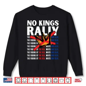 Sweatshirt No Kings Rally The Fading Of The Red White And Blue Shirt