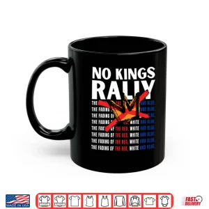 Mug No Kings Rally The Fading Of The Red White And Blue Shirt