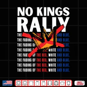 Design No Kings Rally The Fading Of The Red White And Blue Shirt
