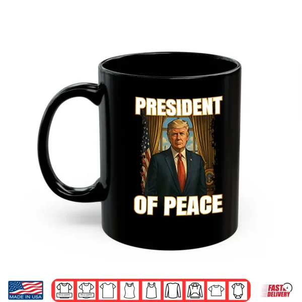 President Of Peace Pro Trump Shirt 3 Mug President Of Peace Pro Trump Shirt