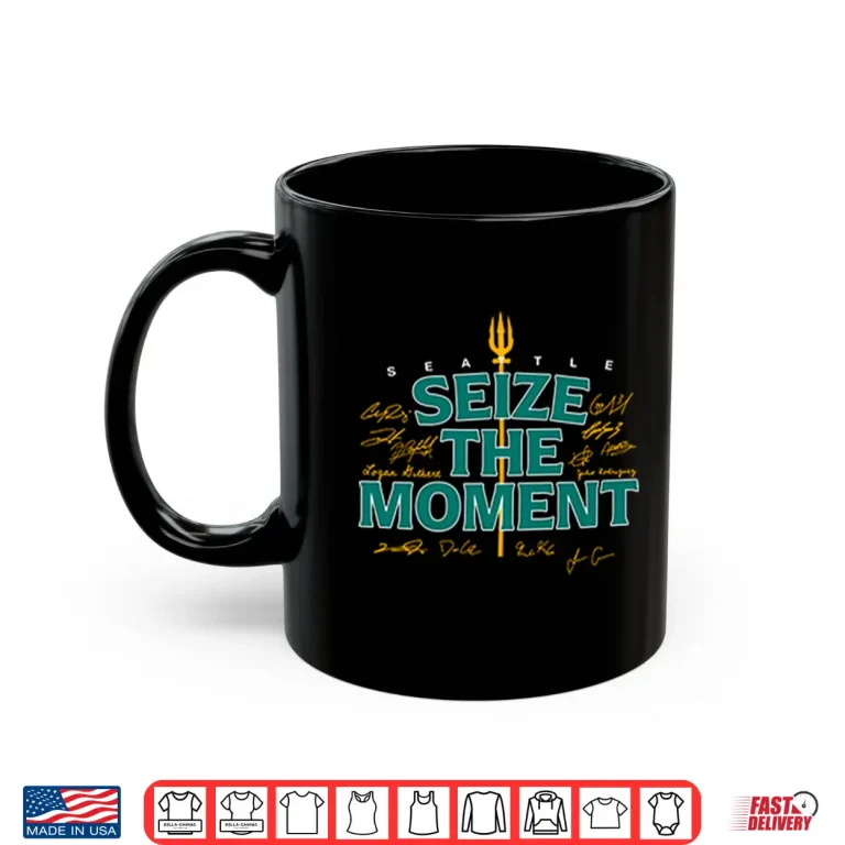Mug Seattle Baseball Seize The Moment Shirt