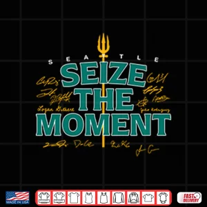 Design Seattle Baseball Seize The Moment Shirt