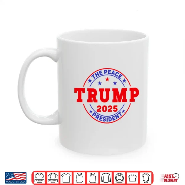 Mug Trump The Peace President 2025 Shirt