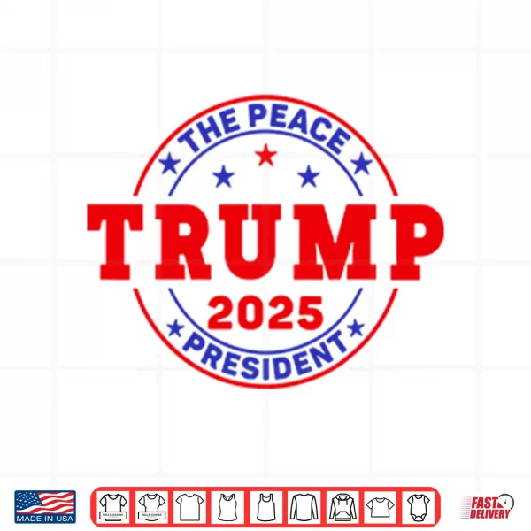 Design Trump The Peace President 2025 Shirt