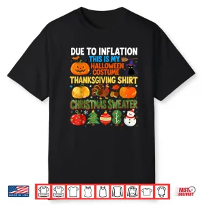 Due To Inflation This Is My Funny Halloween Costume Shirt