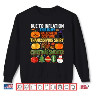 Sweatshirt Due to Inflation This is My Funny Halloween Costume Shirt