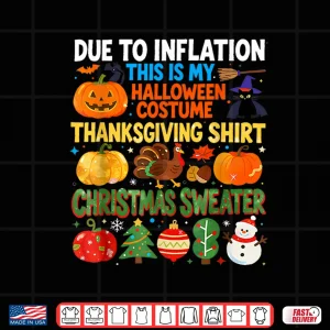 Design Due to Inflation This is My Funny Halloween Costume Shirt