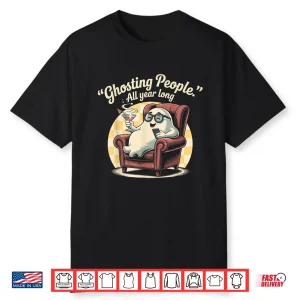 Ghosting People All Year Long Halloween Shirt