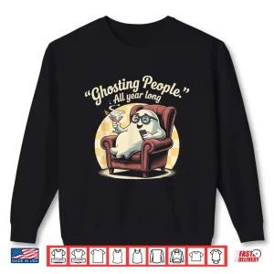 Sweatshirt Ghosting People All Year Long Halloween Shirt