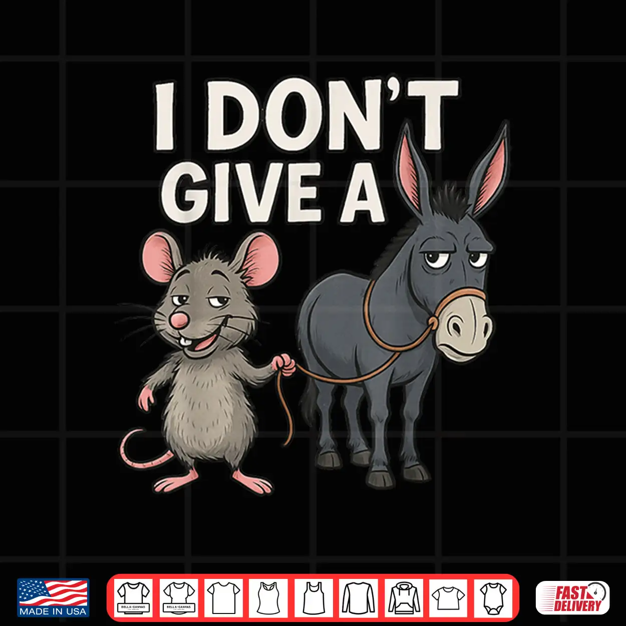 I Don’T Give A Rats Donkey And Mouse Shirt I Don’T Give A Rats Donkey And Mouse Shirt