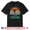 Surely Not Everybody Was Kung Fu Fighting Shirt