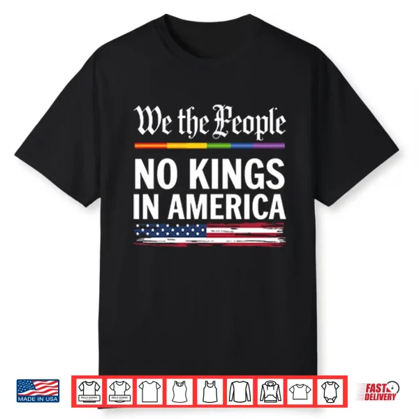 We The People No Kings In America Shirt