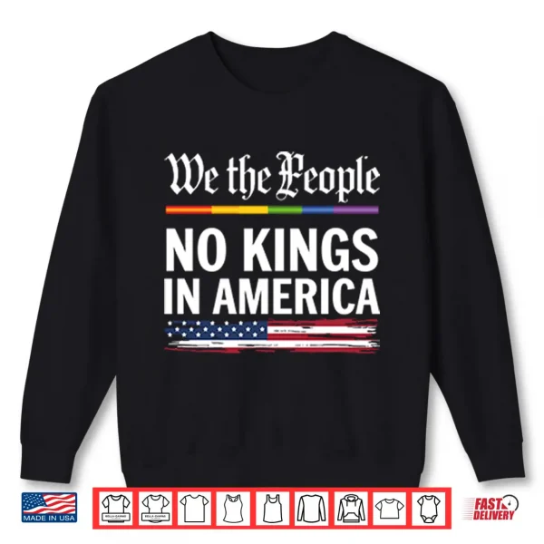 Sweatshirt We The People No Kings In America Shirt