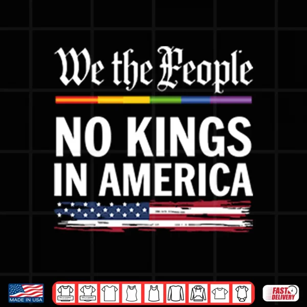 Design We The People No Kings In America Shirt