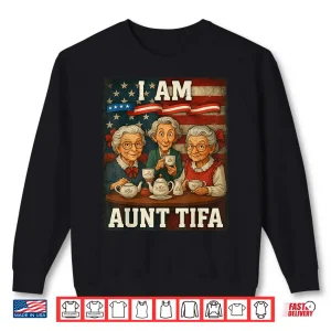 I Am Aunt Tifa American Flag Shirt 2 Sweatshirt I Am Aunt Tifa American Flag Shirt