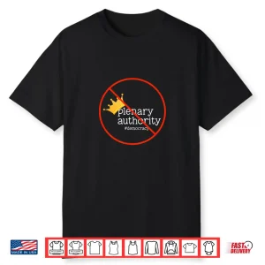 No Plenary Authority Shirt