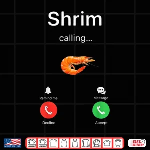 Design Shrim is Calling Misspelled Shrimp Meme Shirt