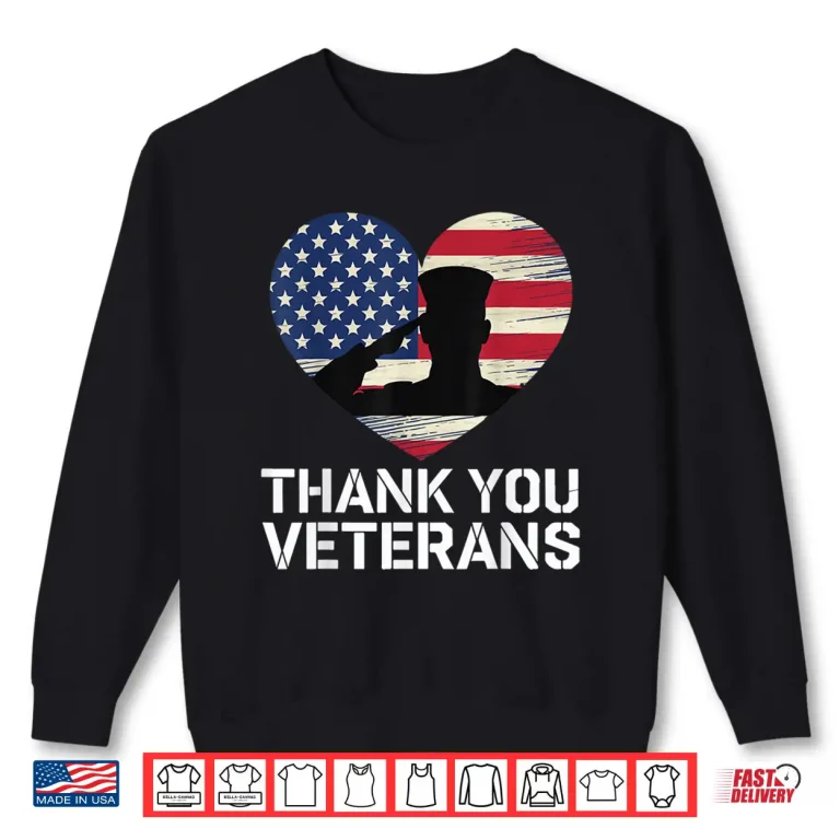 Sweatshirt Thank You Veterans Day American Flag Heart Patriotic Hero Shirt