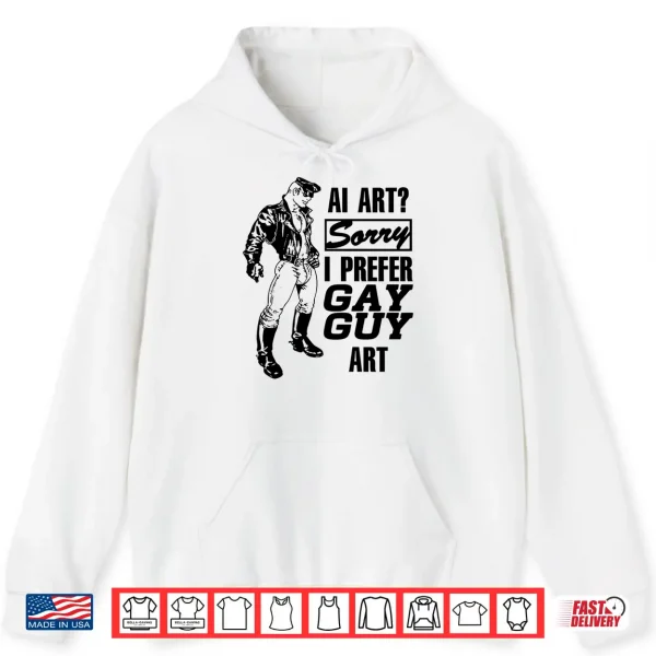 Hoodie AI Art Sorry I Prefer Gay Guy Art Shirt