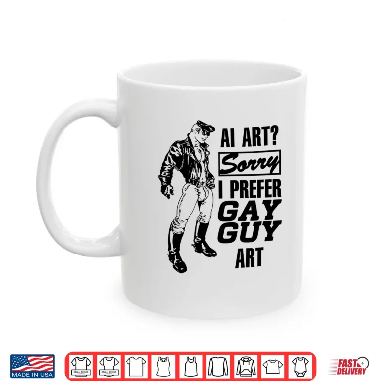 Mug AI Art Sorry I Prefer Gay Guy Art Shirt