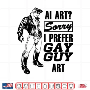 Design AI Art Sorry I Prefer Gay Guy Art Shirt