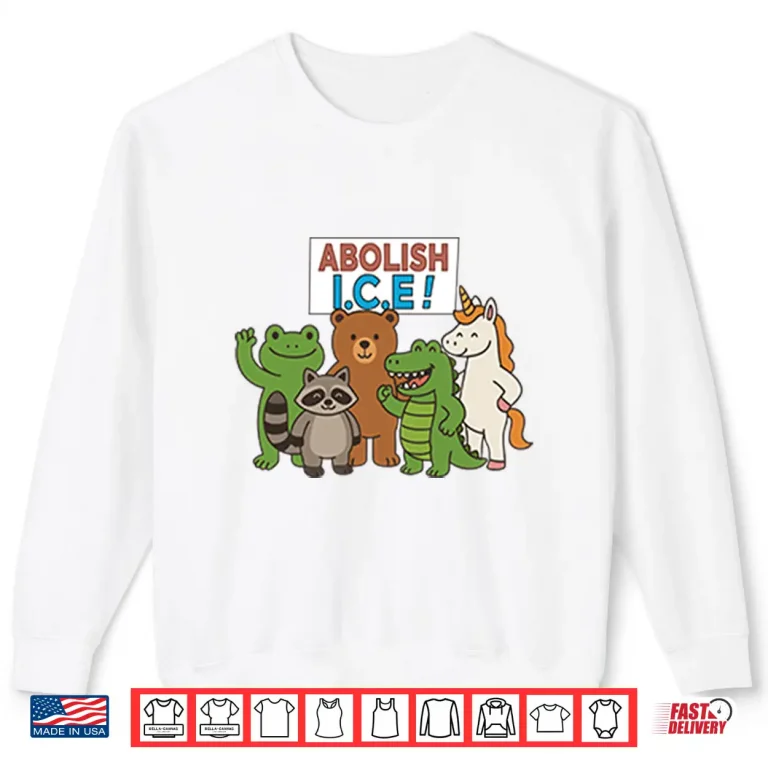 Sweatshirt Abolish ICE Frog Unicorn Raccoon Bear Dinosaur Protest Shirt