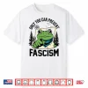 Only You Can Prevent Fascism Portland Frog Protest Shirt