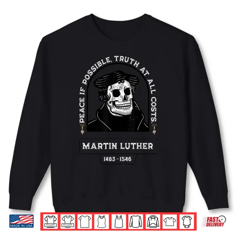 Peace If Possible Truth At All Costs Martin Luther Shirt 2 Sweatshirt Peace If Possible Truth at All Costs Martin Luther Shirt