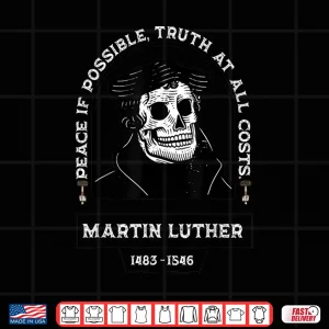 Design Peace If Possible Truth at All Costs Martin Luther Shirt