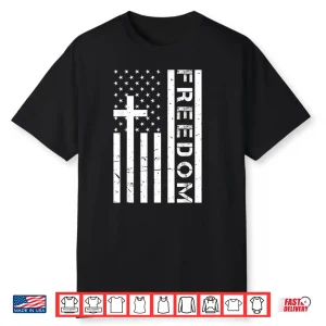 Red Freedom American Flag And Cross Faith Family Freedom Shirt