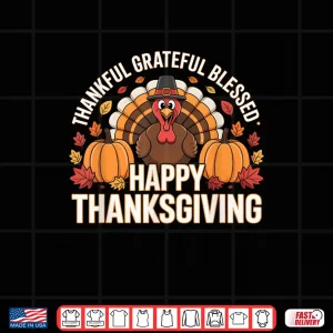 Design Thankful Grateful Blessed Happy Thanksgiving Pumpkin Turkey Shirt