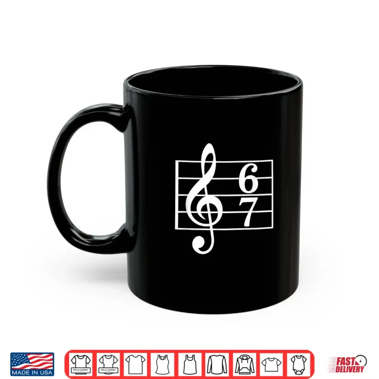 Mug 67 Music Meme Slang Musician Music Teacher Shirt